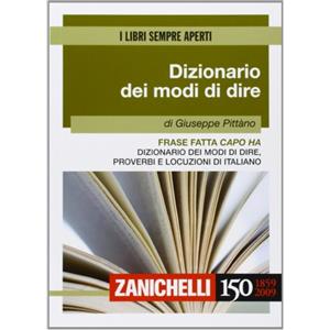 Zanichelli Frase fatta capo ha. Dizionario dei modi di dire, proverbi e locuzioni di italiano