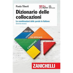 Zanichelli Dizionario delle collocazioni. Le combinazioni delle parole in italiano. Con Contenuto digitale (fornito elettronicamente)