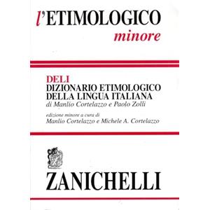 Zanichelli L'etimologico minore. Dizionario etimologico della lingua italiana