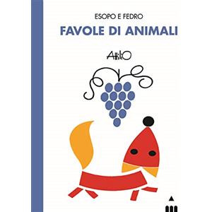 Favole di animali. Esopo e Fedro