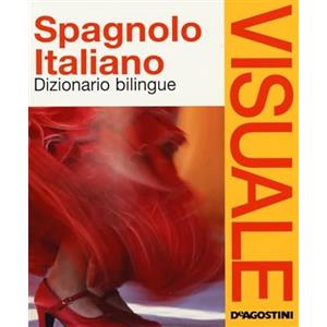 DIZIONARI VISUALI Dizionario visuale bilingue. Spagnolo-italiano. Ediz. bilingue