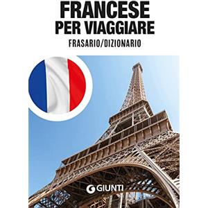 Giunti Psychometrics Francese per viaggiare. Frasario, dizionario