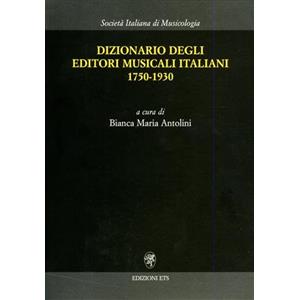 ETS Dizionario degli editori musicali italiani 1750-1930