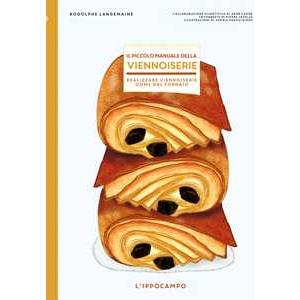 Rodolphe Lendemaine - Il piccolo manuale della viennoiserie