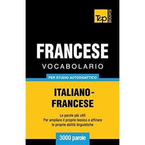 T&p Books Vocabolario Italiano-Francese per studio autodidattico - 3000 parole: 121