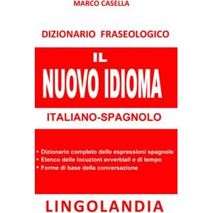 Independently published Il Nuovo Idioma: Il grande dizionario delle espressioni spagnole