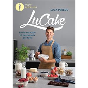 Luca Perego - LuCake. Il mio manuale di pasticceria per tutti