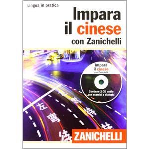 Zanichelli Impara il cinese con Zanichelli (volume con 2 CD audio)