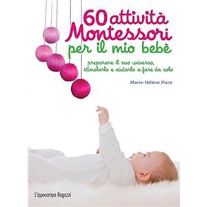 60 attivit&agrave; Montessori per il mio beb&egrave;