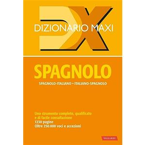 Vallardi A. Dizionario maxi. Spagnolo. Spagnolo-italiano, italiano spagnolo