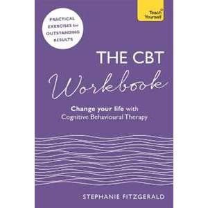 John Murray Press The CBT Workbook: Use CBT to Change Your Life Stephanie Fitzgerald