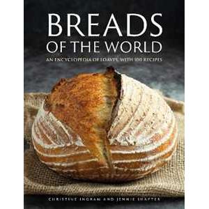 Anness Publishing Breads of the World: An encyclopedia of loaves, with 100 recipes Christine Ingram;Jennie Shapter