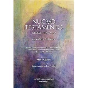 Claudiana Nuovo Testamento Testo greco e italiano. Versioni in italiano della Conferenza Episcopale Italiana e della Bibbia della Riforma. Dizionario e appendici. Con Segnalibro