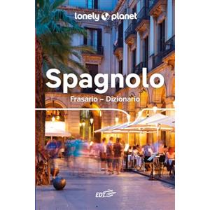 LONELY PLANET ITALIA Spagnolo. Frasario-dizionario