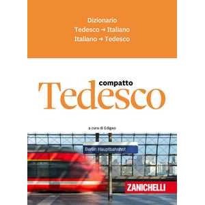 Zanichelli Tedesco compatto. Dizionario tedesco-italiano, italiano-tedesco