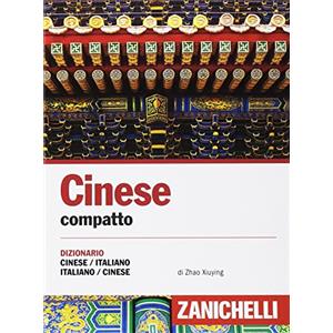 Zanichelli Cinese. Dizionario compatto cinese-italiano, italiano-cinese e conversazioni