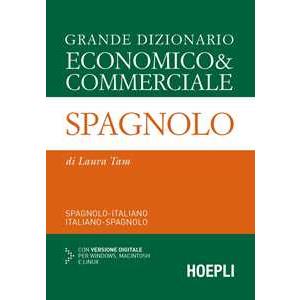 Hoepli Grande dizionario economico & commerciale spagnolo. Spagnolo-italiano, italiano-spagnolo. Ediz. bilingue. Con CD-ROM Laura Tam