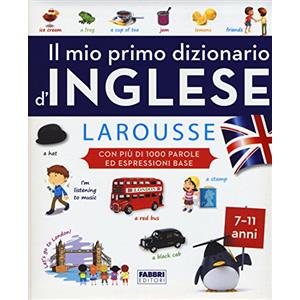 ALBUM ILLUSTRATI Il mio primo dizionario d'inglese Larousse. Ediz. illustrata