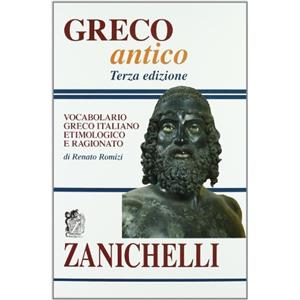 Zanichelli Greco antico. Vocabolario greco-italiano etimologico e ragionato
