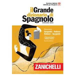 Zanichelli Il grande dizionario di spagnolo. Dizionario spagnolo-italiano, italiano-español. Versione base. Con Contenuto digitale (fornito elettronicamente) Rossend Arqués;Adriana Padoan