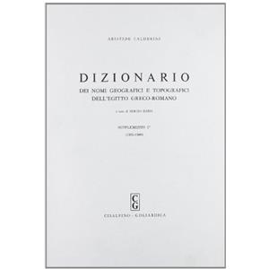 Cisalpino-Goliardica Dizionario dei nomi geografici e topografici dell'Egitto greco-romano. Supplemento 1° (1935-1986)