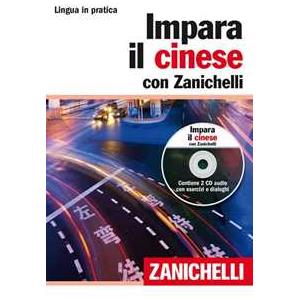 Zanichelli Impara il cinese con Zanichelli. Con 2 CD Audio