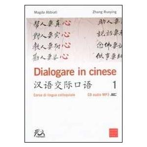 Libreria Editrice Cafoscarina Dialogare in cinese. Corso di lingua colloquiale. Ediz. multilingue. Con CD Audio Magda Abbiati;Ruoying Zhang