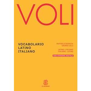 Le Monnier Dizionari Voli. Vocabolario latino italiano, Con Vademecum del latinista. Con espansione online Raffaello Bianchi;Onorio Lelli
