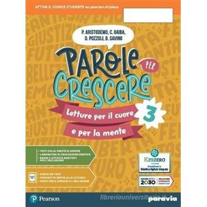 Parole per crescere. Letture per il cuore e per la mente. Con Quaderno. Per la S