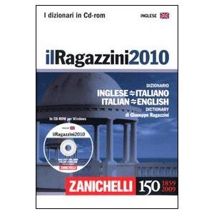 Zanichelli Il Ragazzini 2010. Dizionario inglese-italiano, italiano-inglese. CD-ROM. Ediz. bilingue