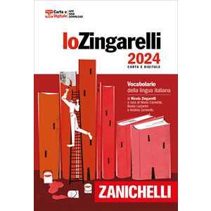 Zanichelli Lo Zingarelli 2024. Vocabolario della lingua italiana. Con Contenuto digitale per download. Con Contenuto digitale (fornito elettronicamente) Nicola Zingarelli
