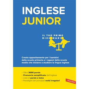 Vallardi A. Inglese junior. Il tuo primo dizionario. Il vocabolario più completo per bambini e ragazzi, con oltre 3000 parole