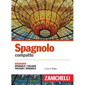 Zanichelli Spagnolo compatto. Dizionario spagnolo-italiano, italiano-spagnolo