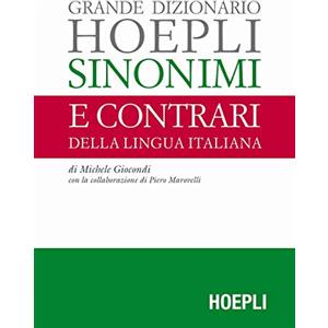 Hoepli Grande dizionario Hoepli sinonimi e contrari della lingua italiana