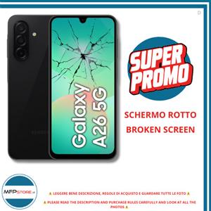 Samsung Galaxy A26 5G 256GB 8GB RAM Display Rotto Batteria 100% - SOLO TELEFONO