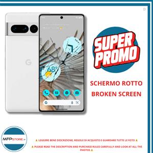 Google Pixel 7 Pro Bianco 128GB MAI USATO con SCHERMO ROTTO da Sostituire