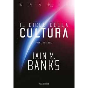 Iain M. Banks - Il ciclo della Cultura (prima trilogia)