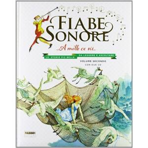 Fiabe sonore. A mille ce n'&egrave;... Le storie pi&ugrave; belle da leggere e ascoltare