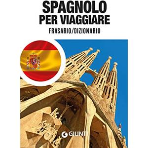 Giunti Psychometrics Spagnolo per viaggiare. Frasario, dizionario