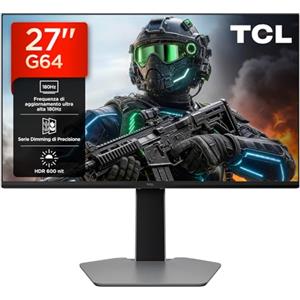 TCL 27G64 Gaming Monitor LED QD Mini da 27 polliciitem namerisoluzione QHD,180 Hz,parnello Fast HVA,HDR 600 nit, tempo dirisposta GTG di 1ms, compatibilità AMD Freesymc, G-Sync