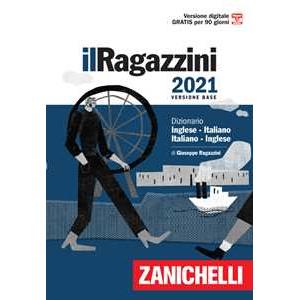 Zanichelli Il Ragazzini 2021. Dizionario inglese-italiano, italiano-inglese. Versione base. Con Contenuto digitale (fornito elettronicamente) Giuseppe Ragazzini