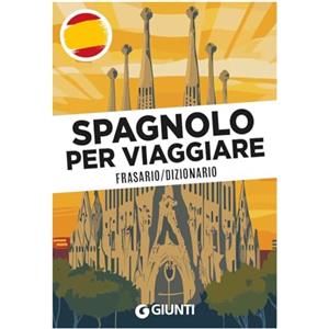 Giunti Editore Spagnolo per viaggiare. Frasario, dizionario