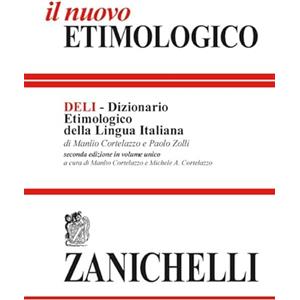 Zanichelli Il nuovo etimologico. Dizionario etimologico della lingua italiana