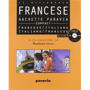 PARAVIA Hachette Paravia Compact. Il dizionario francese-italiano, italiano-francese. Con CD-ROM