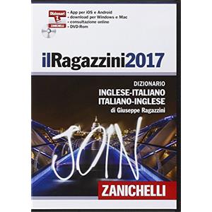 Zanichelli il Ragazzini 2017. Dizionario Inglese-Italiano Italiano-Inglese in formato digitale [DVD]