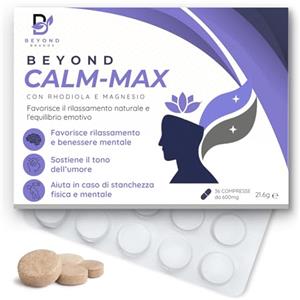 BEYOND BRANDS CALM-MAX Integratore naturale Completo Rhodiola Rosea Magnesio Vitamina B6 B12 Passiflora Teanina Biancospino per Stanchezza Fisica e Mentale Concentrazione Umore 36 Compresse Made in Italy
