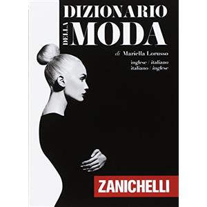 Zanichelli Dizionario della moda. Inglese-Italiano, Italiano-Inglese