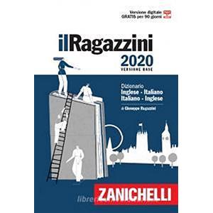 Zanichelli Il Ragazzini 2020. Dizionario inglese-italiano, italiano-inglese. Con Contenuto digitale (fornito elettronicamente)