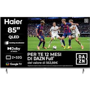 Haier Smart TV 85" QLED 4K UHD, Google TV, Gaming 120Hz, HDR10 | Dolby Audio, Telecomando Smart, Google Assistant, Bluetooth 5.1, HDMI 2.1 x 4, USB 2.0, 12 Mesi DAZN Inclusi, H85Q80FUX