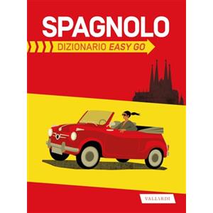 Vallardi A. Spagnolo. Dizionario easy go